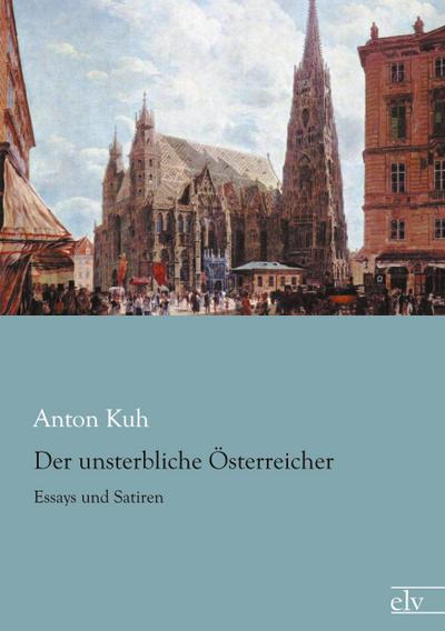 Der unsterbliche Österreicher - Anton Kuh