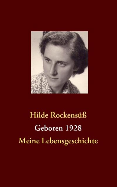 Geboren 1928 - Hilde Rockensüß