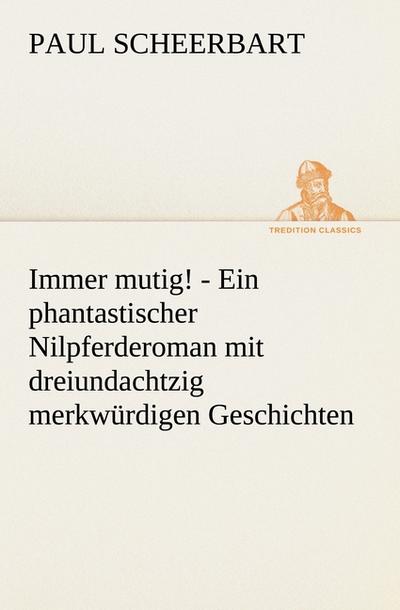 Immer mutig! - Paul Scheerbart