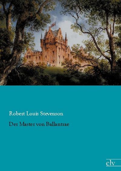 Der Master von Ballantrae - Robert Louis Stevenson