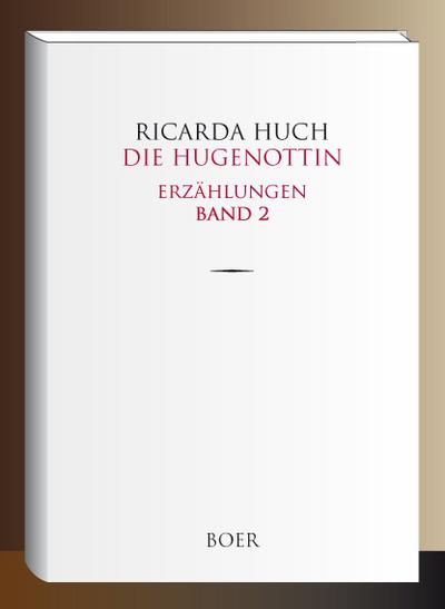 Die Hugenottin - Ricarda Huch