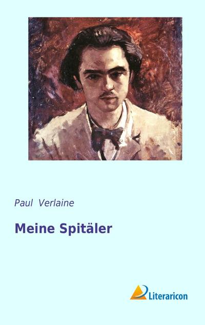 Meine Spitäler - Paul Verlaine
