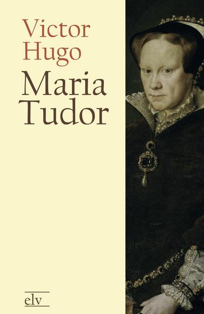 Maria Tudor - Victor Hugo