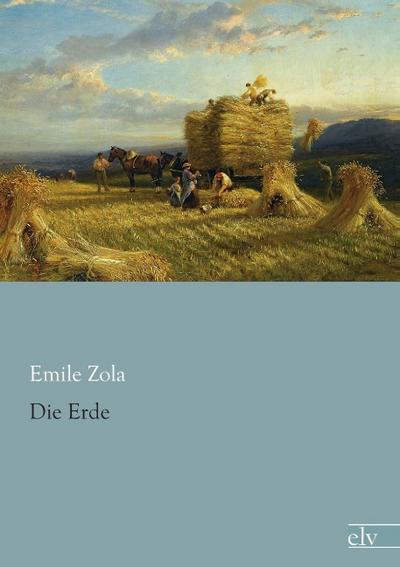 Die Erde - Émile Zola