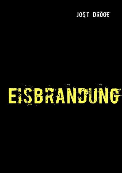 Eisbrandung - Jost Dröge