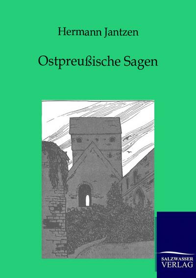Ostpreußische Sagen - Hermann Jantzen