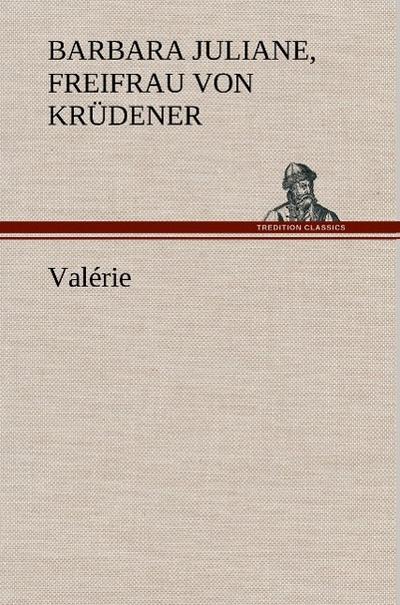 Valérie - Freifrau von Barbara Juliane Krüdener