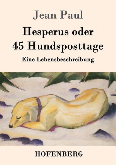 Hesperus oder 45 Hundsposttage - Jean Paul