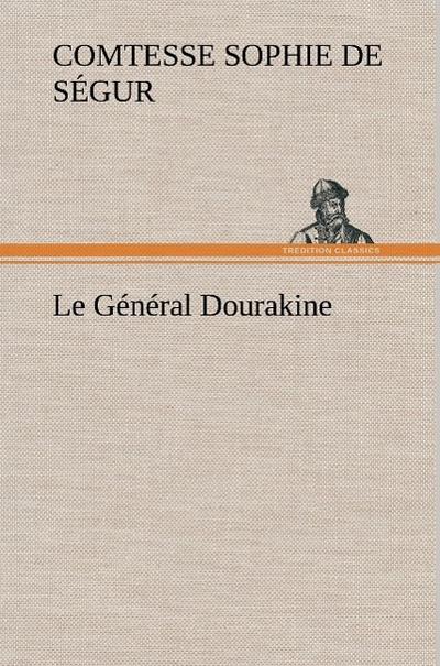 Le Général Dourakine - Comtesse de Sophie Ségur