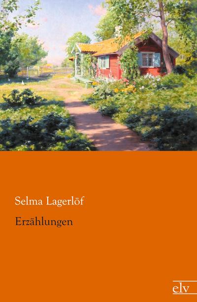 Erzählungen - Selma Lagerlöf