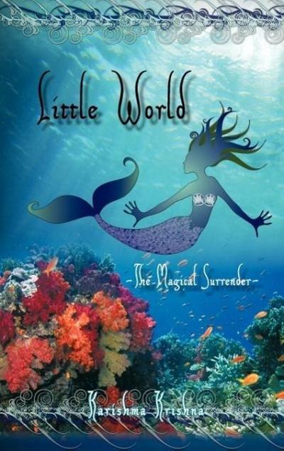 Little World -- The Magical Surrender - Karishma Krishna
