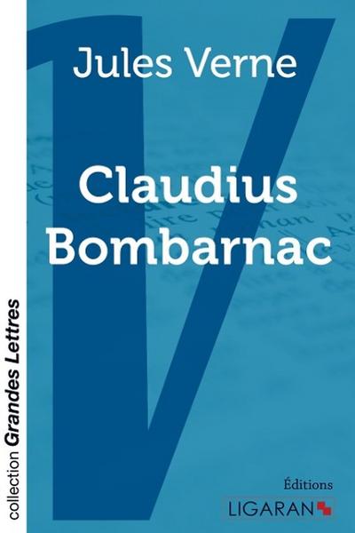 Claudius Bombarnac (grands caractères) - Jules Verne