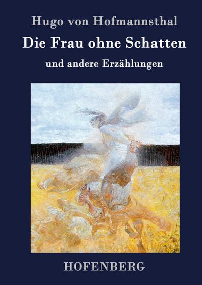 Die Frau ohne Schatten - Hugo Von Hofmannsthal