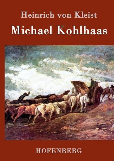 Michael Kohlhaas - Heinrich Von Kleist