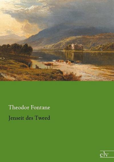 Jenseit des Tweed - Theodor Fontane