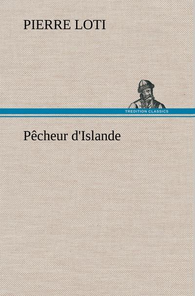 Pêcheur d'Islande - Pierre Loti