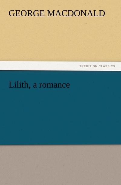 Lilith, a romance - George Macdonald