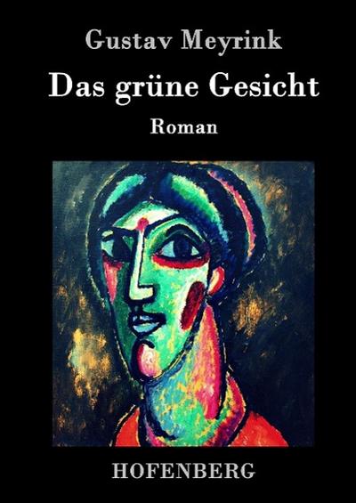 Das grüne Gesicht - Gustav Meyrink