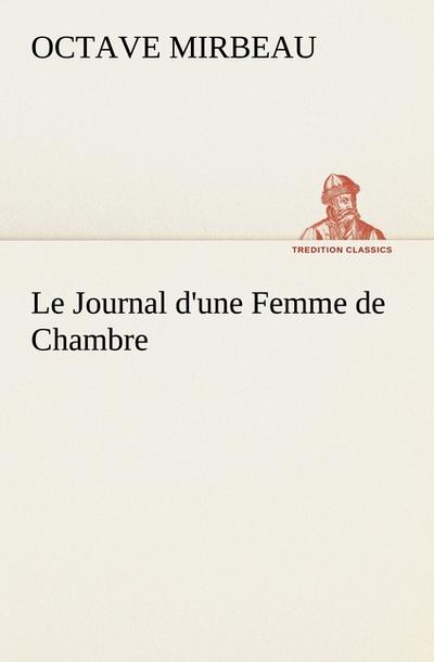 Le Journal d'une Femme de Chambre - Octave Mirbeau