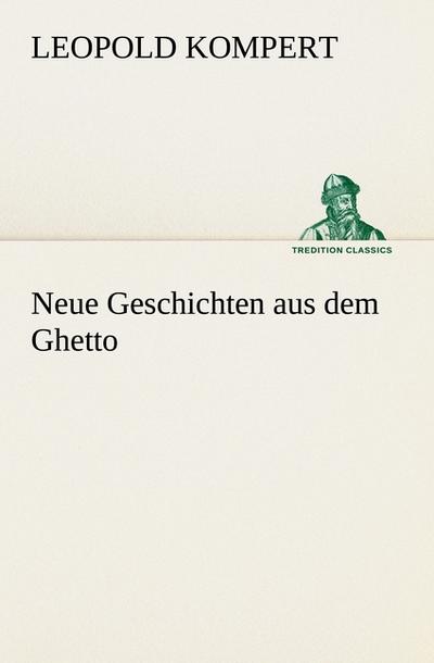 Neue Geschichten aus dem Ghetto - Leopold Kompert