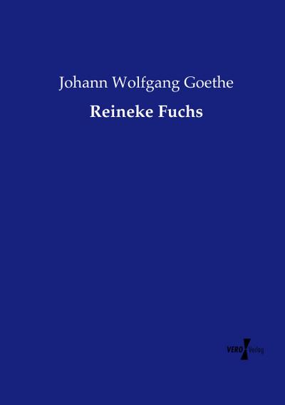 Reineke Fuchs - Johann Wolfgang Goethe
