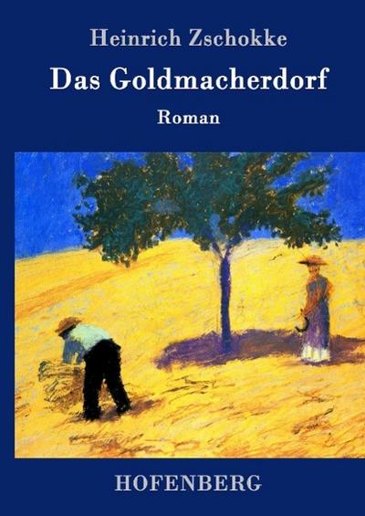 Das Goldmacherdorf - Heinrich Zschokke