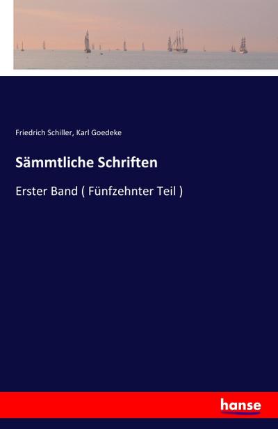 Sämmtliche Schriften - Friedrich Schiller