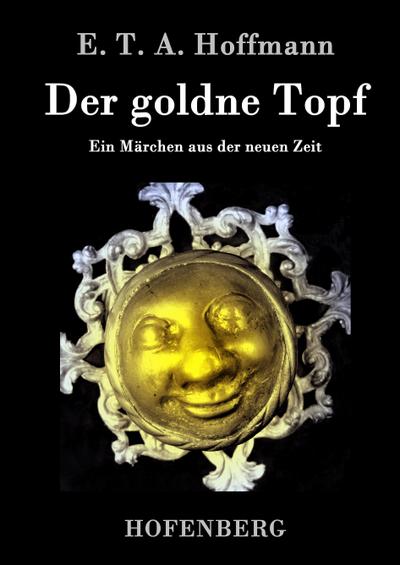 Der goldne Topf - E. T. A. Hoffmann