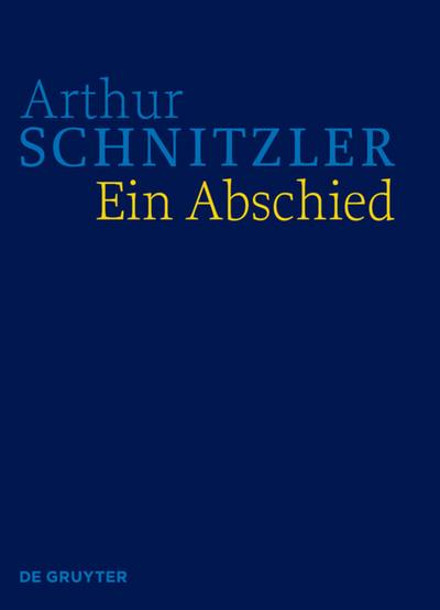 Arthur Schnitzler: Werke in historisch-kritischen Ausgaben Ein Abschied - Anna Lindner
