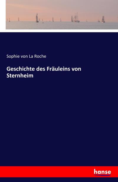 Geschichte des Fräuleins von Sternheim - Sophie Von La Roche