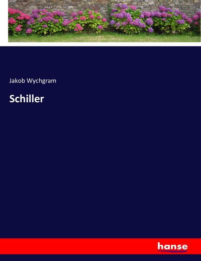 Schiller - Jakob Wychgram