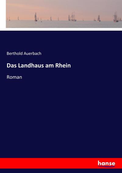 Das Landhaus am Rhein - Berthold Auerbach