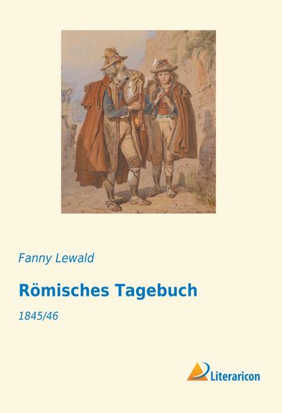 Römisches Tagebuch - Fanny Lewald