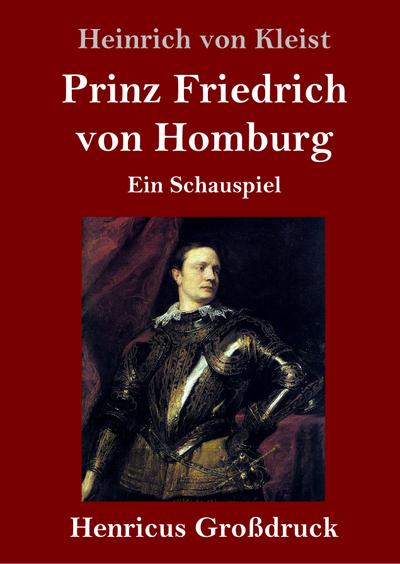 Prinz Friedrich von Homburg (Großdruck) - Heinrich Von Kleist