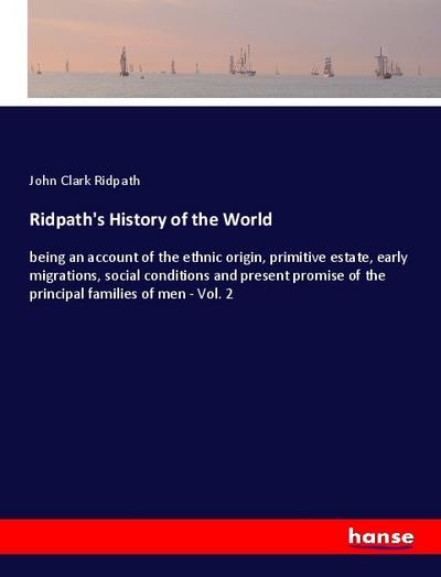 Ridpath's History of the World - John Clark Ridpath