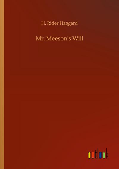 Mr. Meeson's Will - H. Rider Haggard