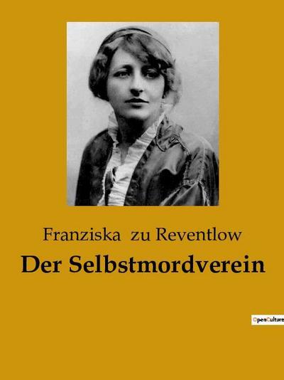 Der Selbstmordverein - Franziska Zu Reventlow