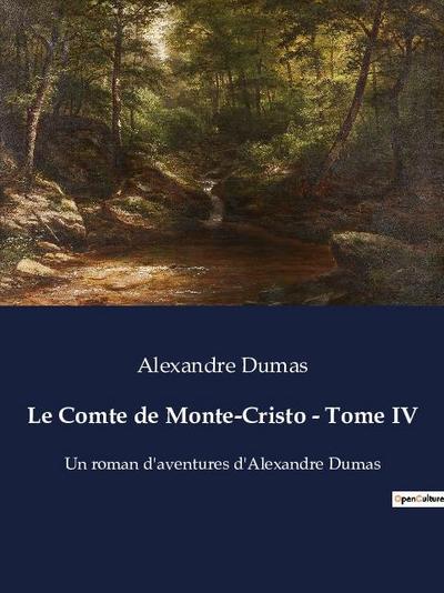 Le Comte de Monte-Cristo - Tome IV - Alexandre Dumas