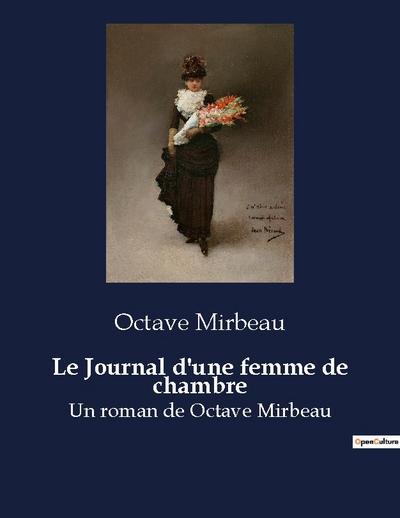 Le Journal d'une femme de chambre - Octave Mirbeau