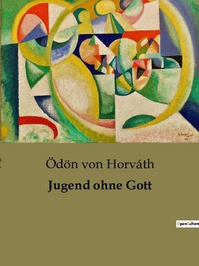 Jugend ohne Gott - Ödön Von Horváth