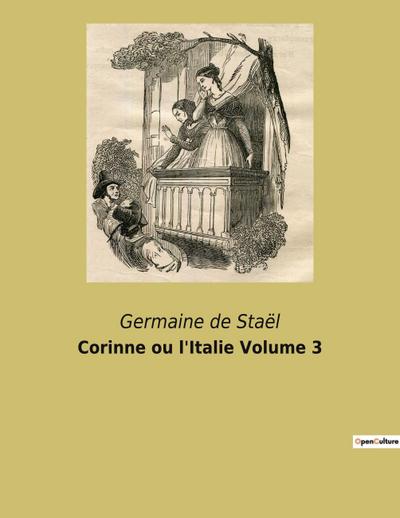 Corinne ou l'Italie Volume 3 - Germaine de Staël