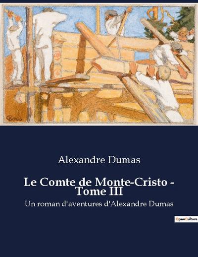 Le Comte de Monte-Cristo - Tome III - Alexandre Dumas