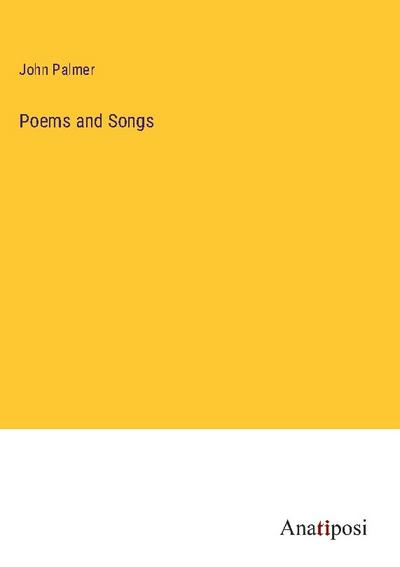 Poems and Songs - John Palmer