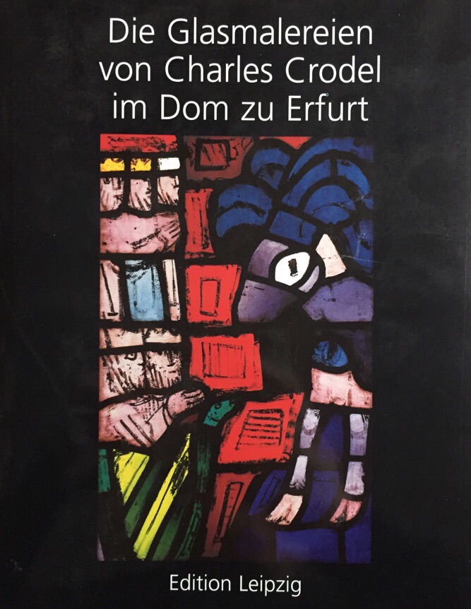 Die Glasmalereien von Charles Crodel im Dom zu Erfurt. - Bornschein, Falko Matthias Crodel Charles (Illustrator), Thomas Glaß und Jähn
