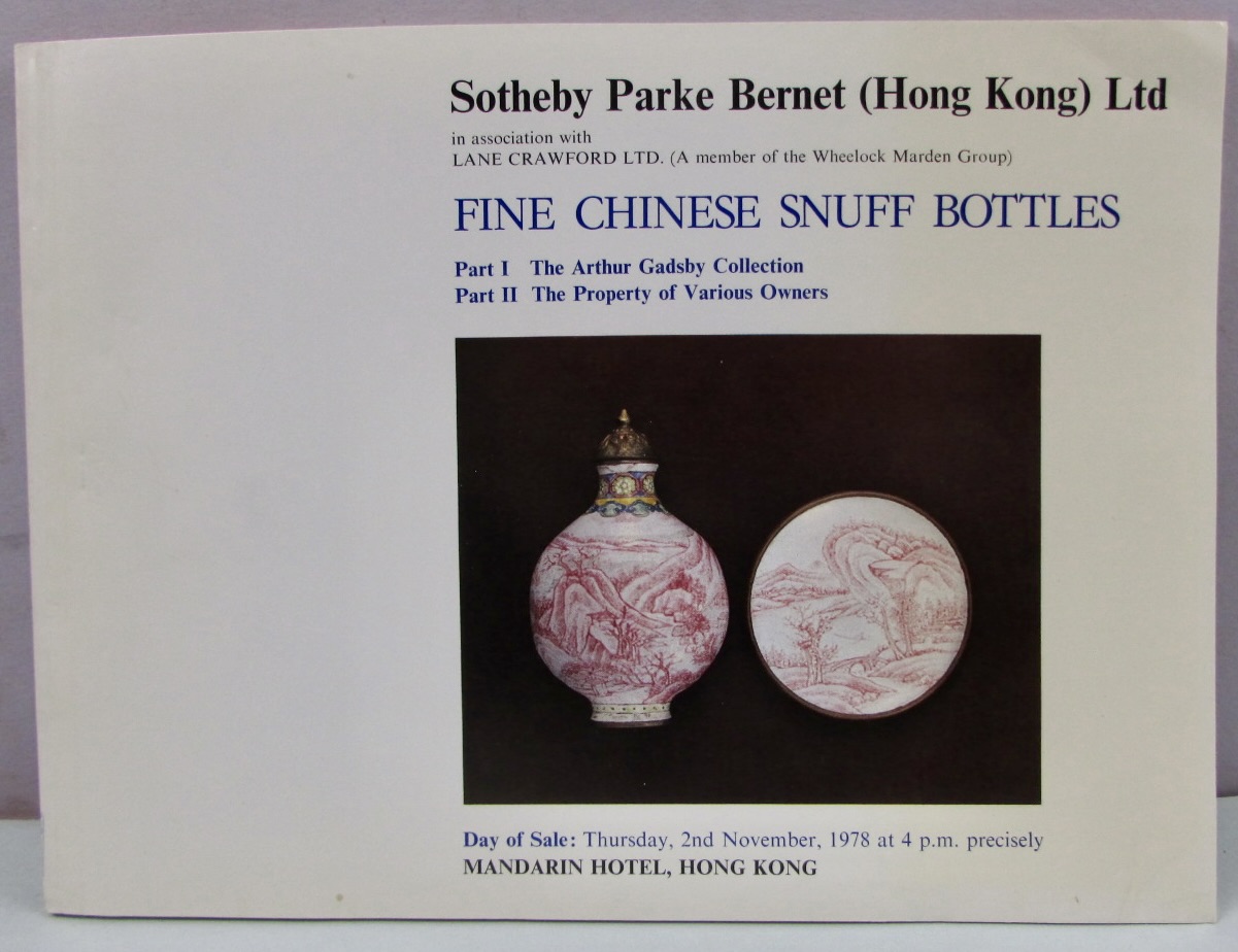 Fine Chinese Snuff Bottles Part I The Arthur Gadsby Collection and Part II Propery of Various Owners 2nd. November 1978 Mandarin Hotel, Hong Kong [
