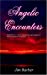 Angelic Encounters: PSALM 91:11 - 