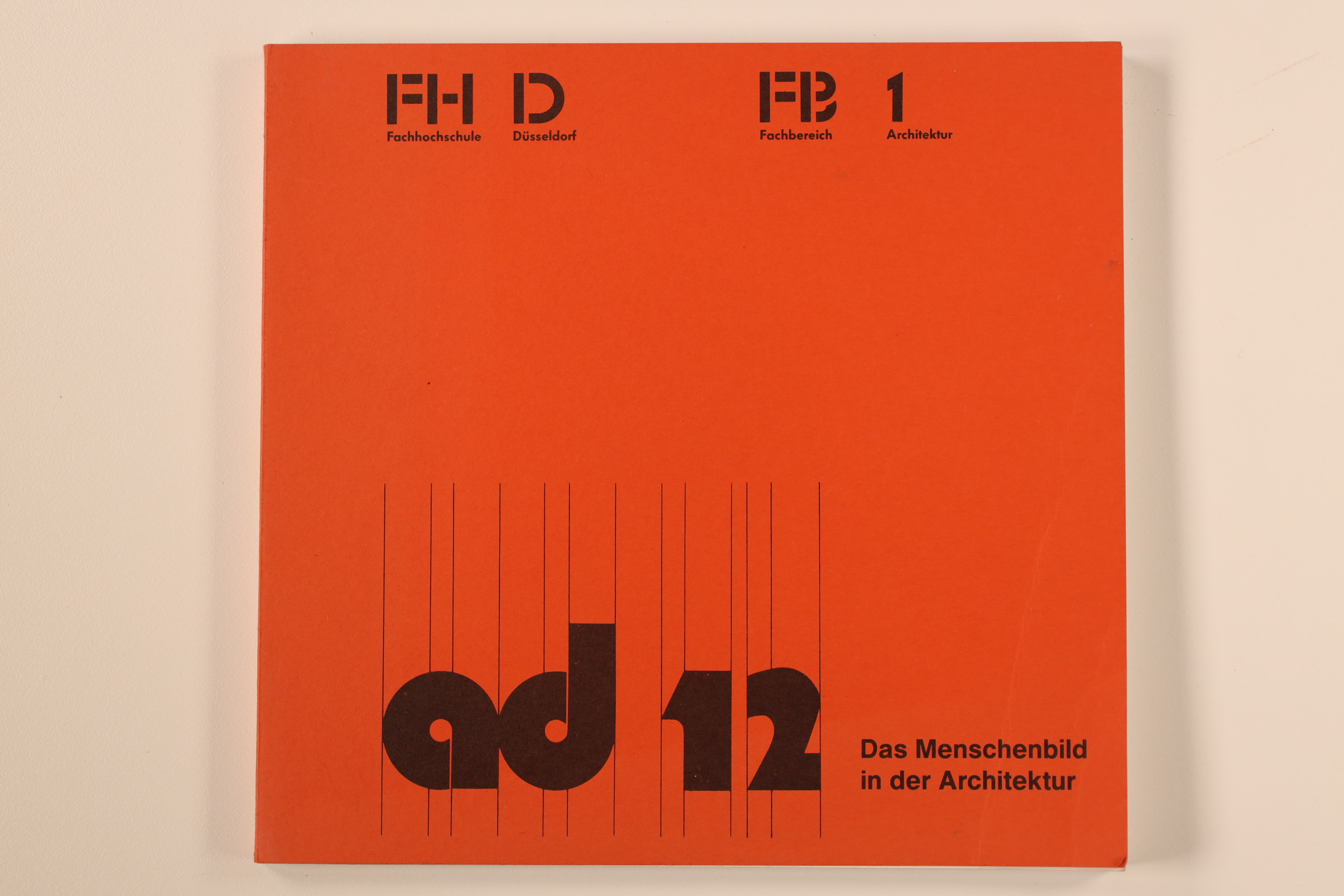 AD 12 - DAS MENSCHENBILD IN DER ARCHITEKTUR. - [Hrsg.]: Fachbereich Architektur