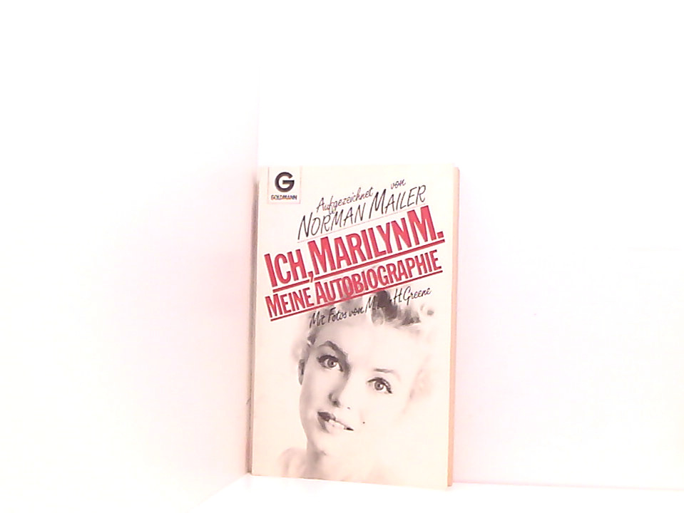 Ich Marilyn M. Meine Autobiographie meine Autobiogr. - Marilyn Monroe Norman Mailer und Milton H. Greene