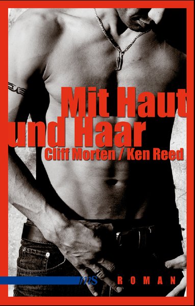 Mit Haut und Haar. Roman. - Morten, Cliff und Ken Reed