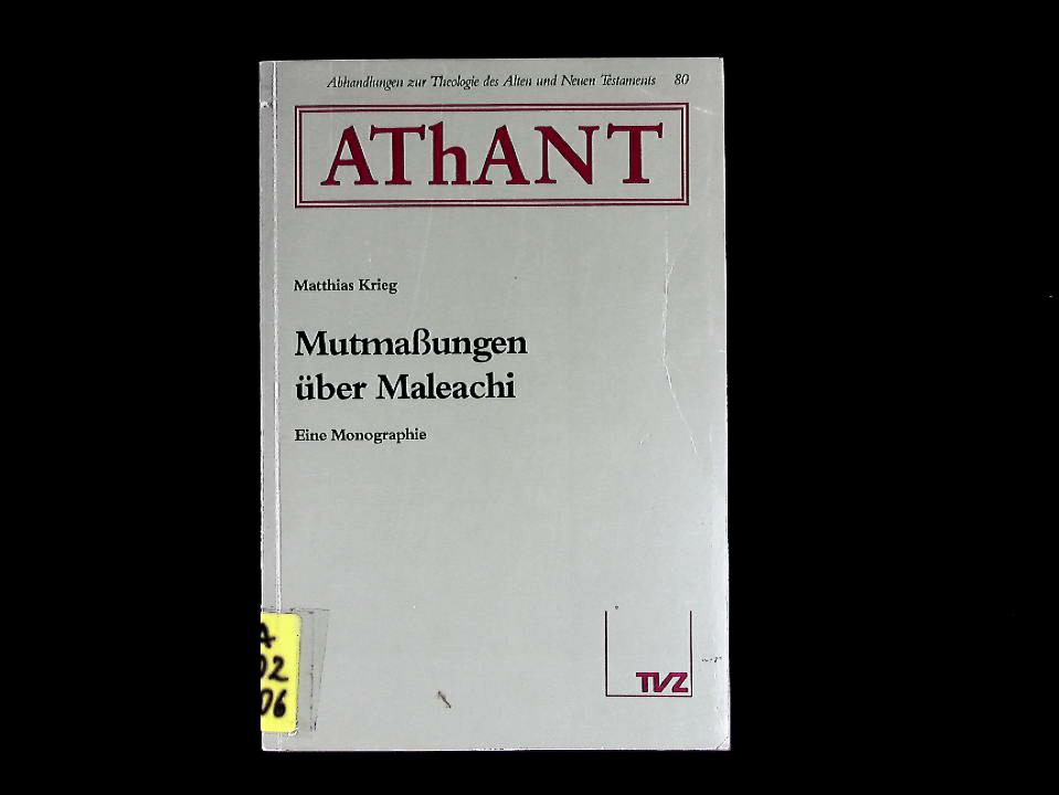 Mutmassungen ber Maleachi: Eine Monographie. Abhandlungen zur Theologie des Alten und Neuen Testaments, 80. - Krieg, Matthias, Oscar Cullmann und Hans J Stoebe
